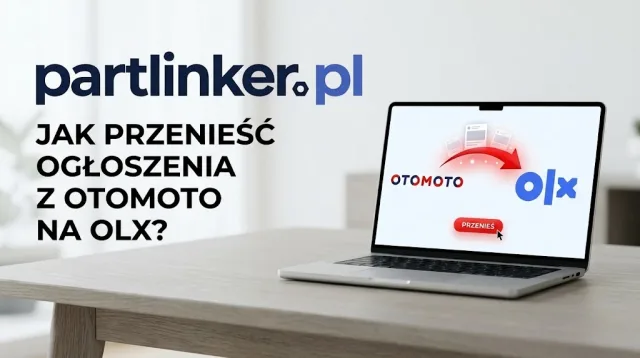 Jak przenieść ogłoszenia z Otomoto na OLX? Eksport masowy ofert