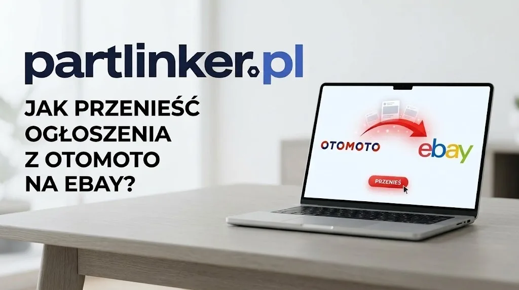 Jak przenieść ogłoszenia z Otomoto na eBay? Eksport masowy ofert